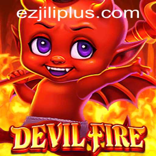 Exploring DevilFire: A Thrilling Journey with 'ez jili'